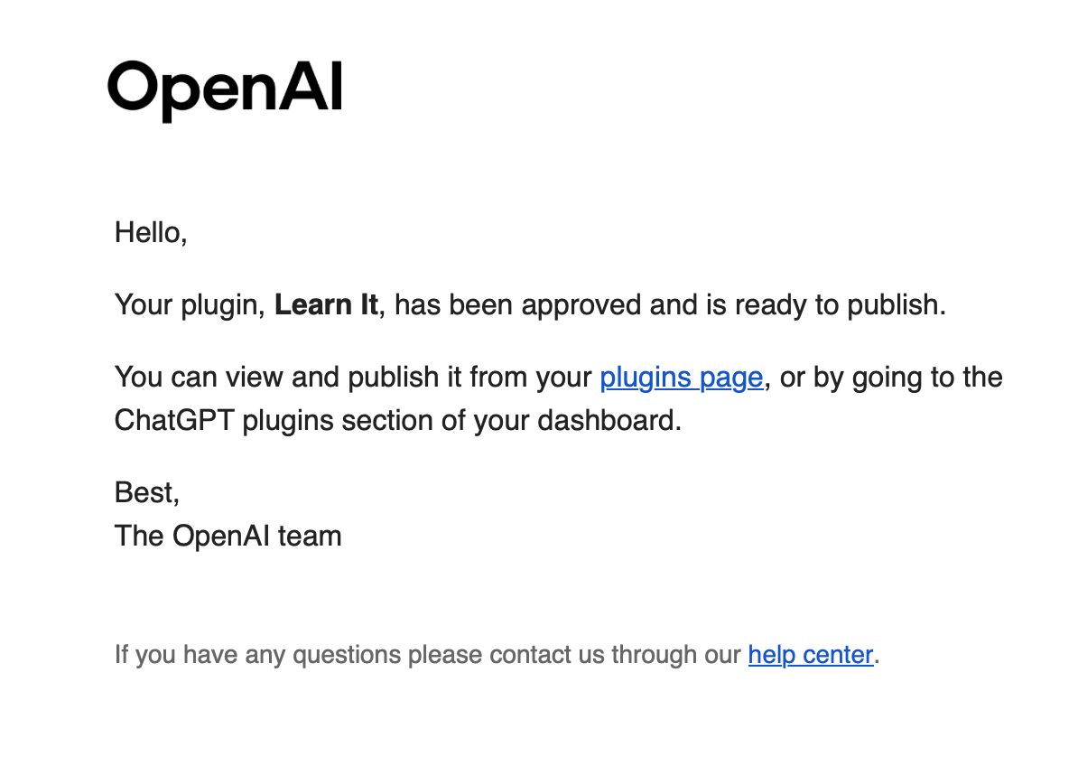 E-mail from OpenAI: Your plugin, Learn It, has been approved and is ready to publish.
